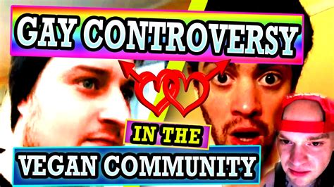 Gay Controversy In The Vegan Community Gay Vegan Drama Confessions Youtube