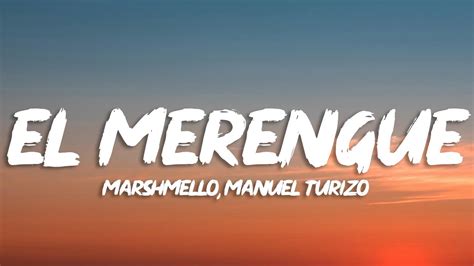 Marshmello Manuel Turizo El Merengue Letra Lyrics YouTube