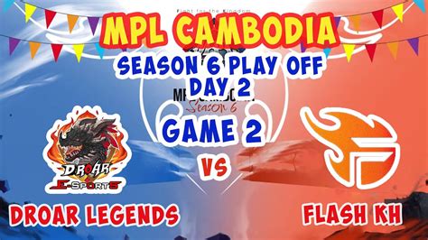 D Roar Legends Vs Flash KH Game 2 Play Off Day 2 MPL Cambodia