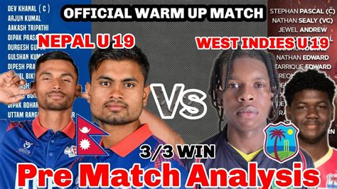 Nepal U 19 Vs Westindies U19 Pre Match Analysis Can We Beat