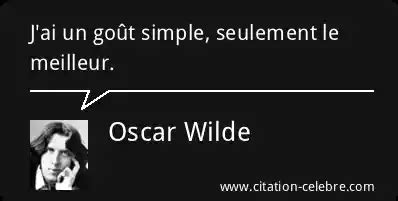 Citation Oscar Wilde Meilleur J Ai Un Go T Simple Seulement Le