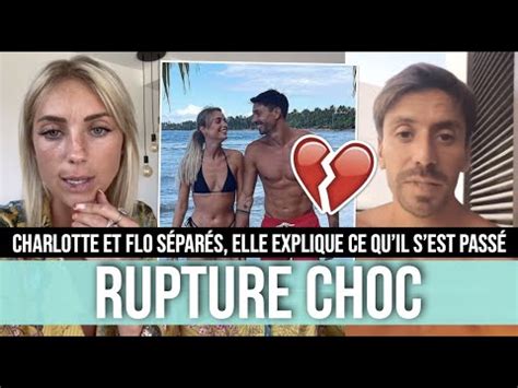 Charlotte Et Flo S Par S Elle Donne Les Raisons De Leur Rupture