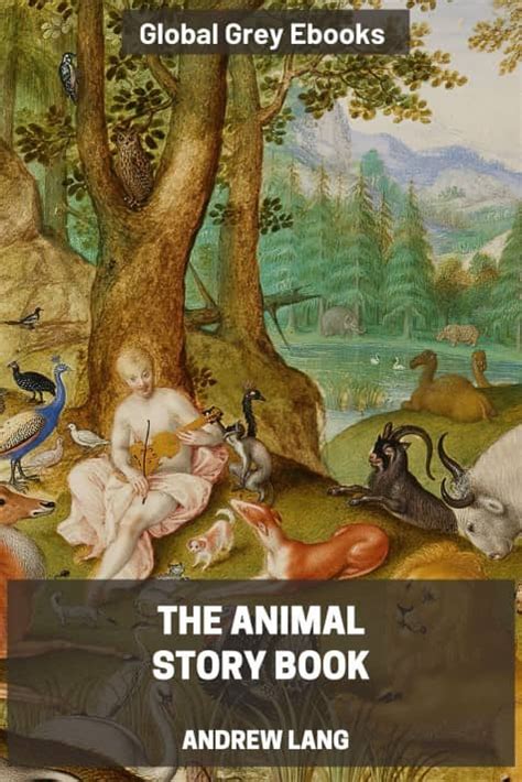 The Animal Story Book by Andrew Lang - Free Ebook Download - Global Grey