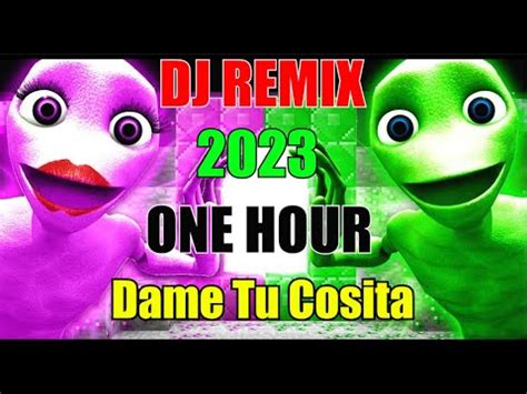 Dame Tu Cosita Dj Remix One Hour El Chombo Dame Tu Cosita Feat