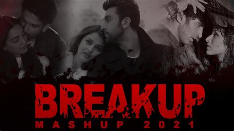 Breakup Mashup 2021 Dj Sourav X Mohit Visual Breakupmashup Pain