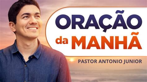 Pastor Ant Nio J Nior Ora O Da Manh Ora Es Evang Lica