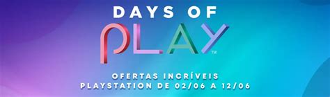 Começou O Days Of Play 2023 Com Ofertas De Jogos E Descontos Para