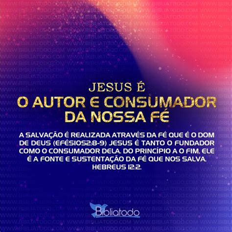 Significado Do O Autor E Consumador Da Nossa F Jesus