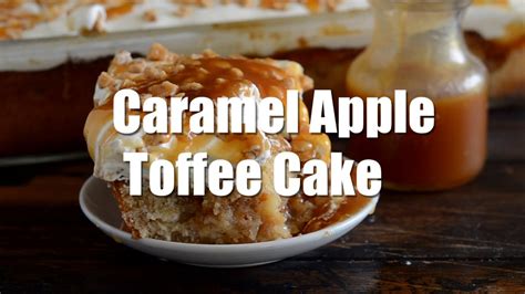 Caramel Apple Toffee Cake Youtube