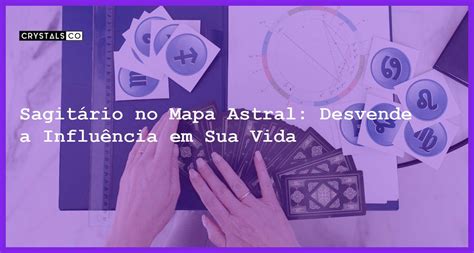 Sagit Rio No Mapa Astral Desvende A Influ Ncia Em Sua Vida Blog