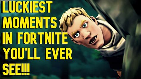 Luckiest Moments In Fortnite Battle Royale Youtube