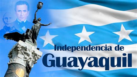 Guayaquil Y Su Independencia La Gesta Que Libero Al Ecuador YouTube