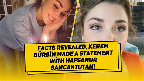 Facts Revealed Kerem B Rsin Made A Statement With Hafsanur Sancaktutan