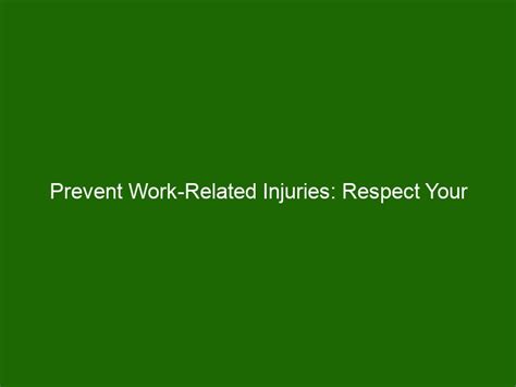 Prevent Work Related Injuries Respect Your Health And Safety At Work