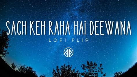 Sach Keh Raha Hai Deewana Lofi Flip Milind KK Lofi Songs YouTube