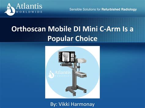 PPT Orthoscan Mobile DI Mini C Arm Is A Popular Choice PowerPoint