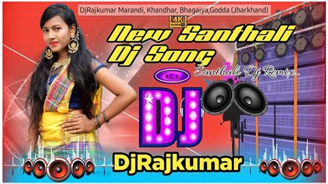 New Santhali Dj Songnew Santhali Video Djnew Santhali Dj Gana