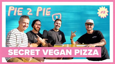 Cultivating Family One Slice at a Time w/ Secret Vegan Pizza - PIE 2 ...