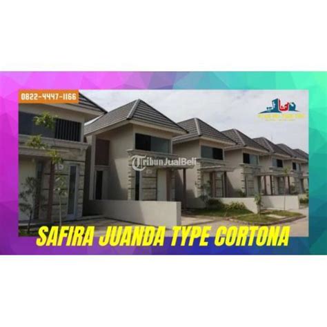 Dijual Rumah Tanpa Dp Di Perumahan Safira Juanda Resort Type Cortona Di