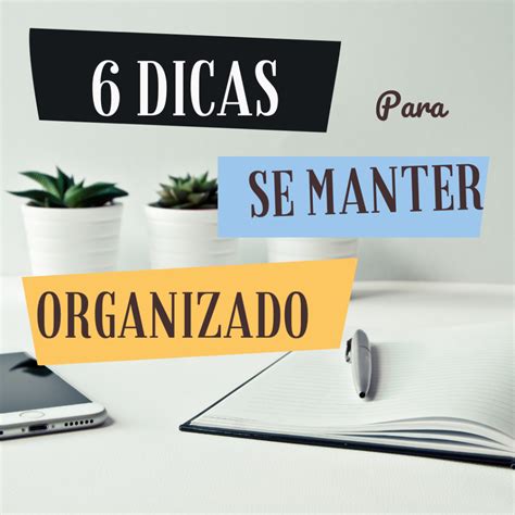 Dicas Para Se Manter Organizado Renato De Deus