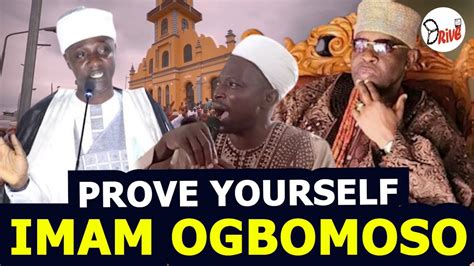 Imam Ogbomoso Should Come Out And Prove Himself Parakoyi Challenge