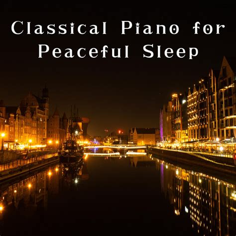 Classical Piano For Peaceful Sleep Album By Relaxing BGM Project