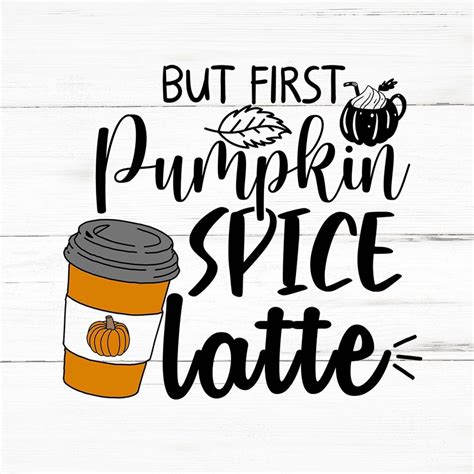 But First Pumpkin Spice Latte Svg Thanksgiving Png Thanksgiving