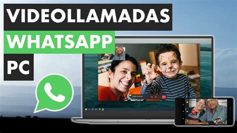 C Mo Hacer Videollamadas De Whatsapp Desde Tu Pc Youtube