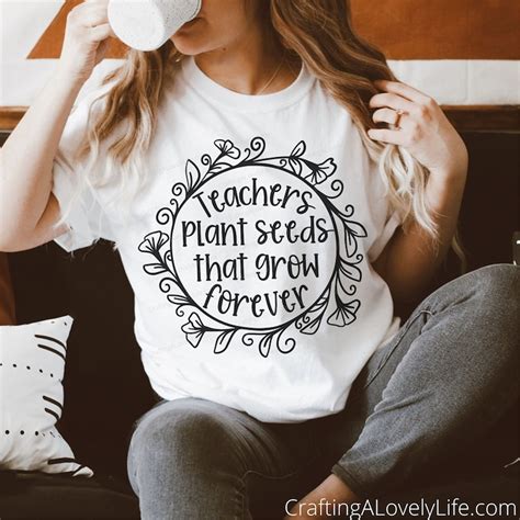 Teachers Plant Seeds That Grow Forever Svg Teacher Svg Tea Inspire