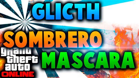 Gta V Online Glitch Tener Sombrero Y Mascara Puestos Youtube