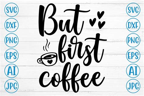 But First Coffee Svg Graphic By Craft Blossom Creative Fabrica