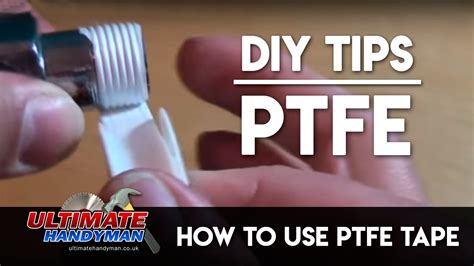 How To Use Ptfe Tape Ultimate Handyman Diy Tips Youtube