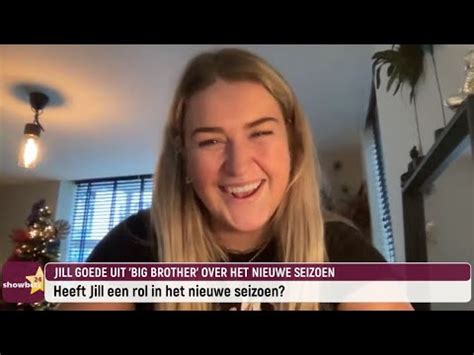 Jill Goede Uit Big Brother Over Nieuw Seizoen Denk Wel Dat De