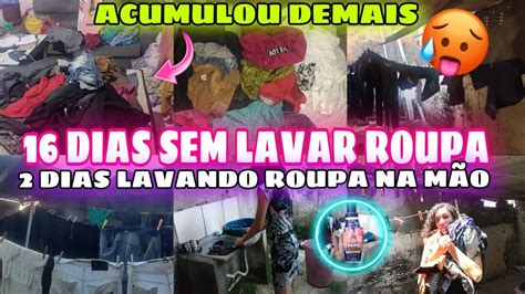 Dias Sem Lavar Roupa Dias Lavando Roupa Na M O Comigo Acumulou