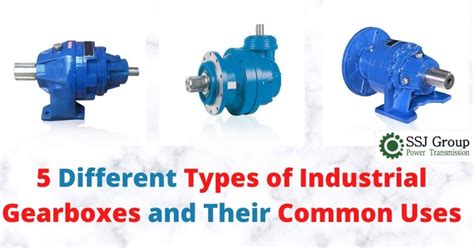 Different Types Of Industrial Gearboxes And Their Common Uses