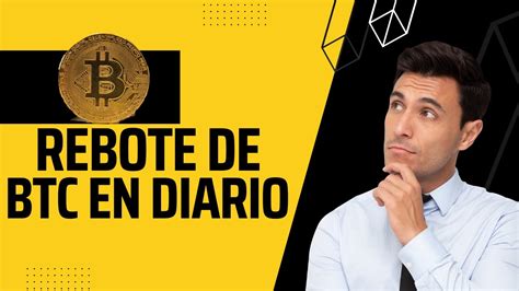 PUEDE BITCOIN REBOTAR EN DIARIO YouTube