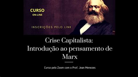 Crise Capitalista Introdução Ao Pensamento De Marx Youtube