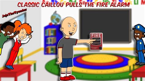 Classic Caillou Pulls The Fire Alarm Suspended Arrested Youtube