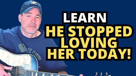 Learn How To Play He Stopped Loving Her Today Acoustic Guitar Chords