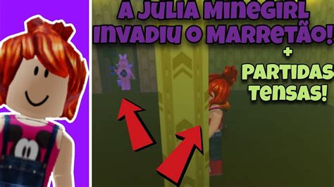 A JULIA MINEGIRL INVADIU O MARRETÃO PARTIDAS TENSAS Roblox Flee