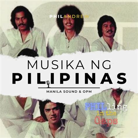 Musika Ng Pilipinas Manila Sound And Opm Original Pilipino Music