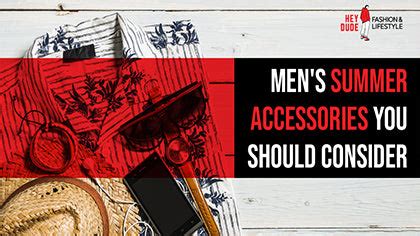 Men's Summer Accessories You Should Consider – Oyedude