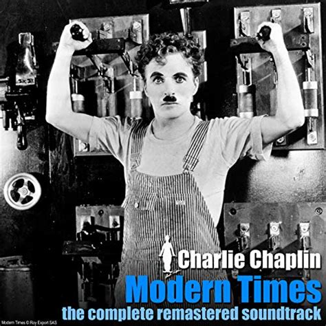 Modern Times The Complete Remastered Soundtrack By Charlie Chaplin On