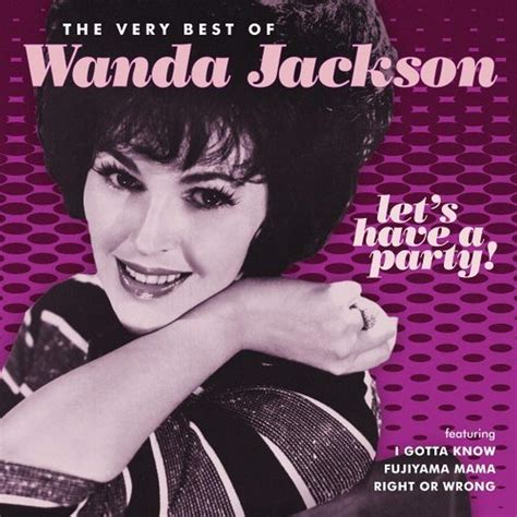 Wanda Jackson Let S Have A Party The Very Best Of Wanda Jackson