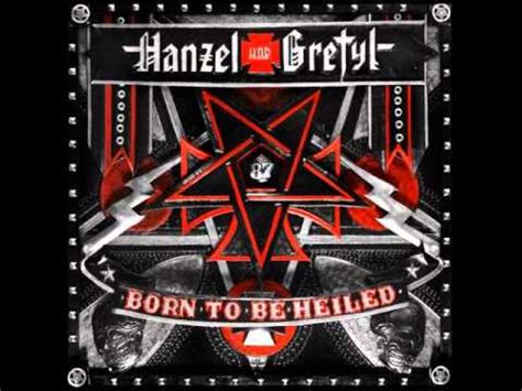 Hanzel Und Gretyl Born To Be Heiled YouTube