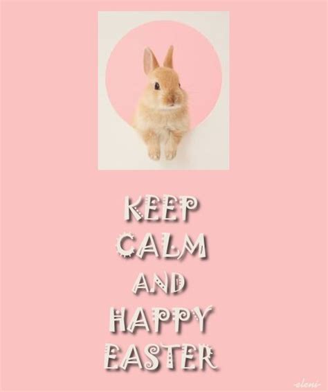 Keep Calm And Happy Easter Created By Eleni Keep Calm Posters Keep