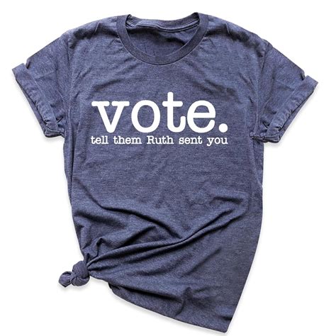 Vote Tell Them Ruth Sent You T Shirt Ruth Bader Ginsburg