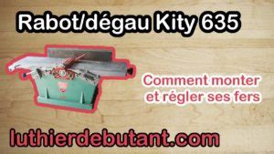 Comment Changer Ses Fers De Raboteuse Kity Luthier Debutant