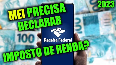 Mei Precisa Declarar Imposto De Renda Irpf 2023 Quem Precisa Declarar