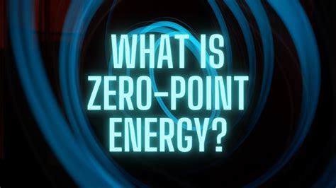 What Is Zero Point Energy Youtube